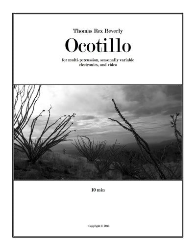 Ocotillo for multi-percussion, seasonal electronics, and video (2013) - 10'